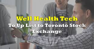 Well health technologies is an. Well Health Technologies To Up List To Toronto Stock Exchange The Deep Dive