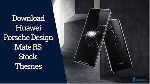 download huawei porsche design mate rs stock themes in 2021 porsche design huawei decorating blogs
