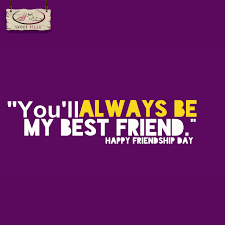 A day with a friend is always a day well spent. 40 Most Beautiful Friendship Day Pictures And Messages