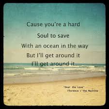 Over The Love Florence The Machine Machine Lyrics Favorite Lyrics Words Matter
