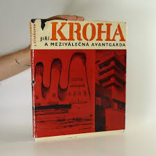 Jiří kroha a meziválečná avantgarda - Josef Císařovský - knihobot.sk