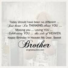 Love Birthday Wishes For Big Brother From Sister Happy Birthday In Heaven My Dear Sweet Brother Birthday In Heaven Brother Birthday Quotes Birthday Wishes For Brother