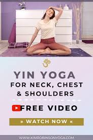 Yin Yoga Sequence For Neck Chest Shoulder Flexibility Yin Yoga Shoulder Flexibility Yin Yoga Sequence
