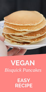 Bisquick Pancakes No Eggs Easy Bisquick Vegan Pancakes No Eggs Dairy Free Kelsey Smith Recipe Vegan Bisquick Pancakes Vegan Pancakes Vegan Pancakes Easy