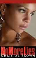 No More Lies: Brown, Christal: 9781434310385: Amazon.com: Books