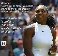 When Serena Williams Pointed Out That There S No Need To Specify Her Gender When Talking Abou Serena Williams Quotes Female Athletes Quotes Athlete Inspiration