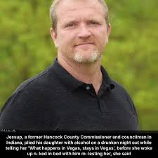 Republican lawmaker, John Jessup, stripped his daughter n@ked and m0l3sted  her in a Las Vegas hotel room after getting her blind drunk to celebrate  her 21st birthday. Originally the victim was not