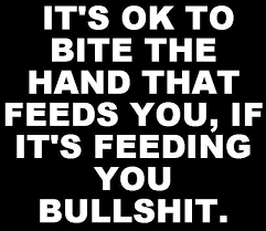 Inspirational Quotes Never Bite The Hand That Feeds You Pin On Diditforthelikes