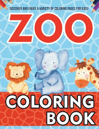 40 zoo coloring pages for preschoolers for printing and coloring. Zoo Coloring Book Discover And Enjoy A Variety Of Coloring Pages For Kids Paperback Vroman S Bookstore