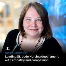 Inspired by her own core values and gratitude for their service, Sarah  Currie leads over 800 nurses and advanced practitioners working to fulfill  the mission of St. Jude. Currie has spent her