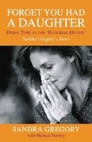 Forget You Had a Daughter: Doing Time in the Bangkok Hilton