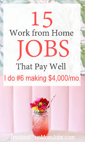 15 Real Work From Home Jobs In 2020 That Pay Well All Tried Tested Earn Money From Home Home Jobs Money From Home