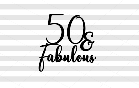 It comes with a complete commercial license! 50 And Fabulous 50th Birthday Graphic By Hayley Dockery Creative Fabrica