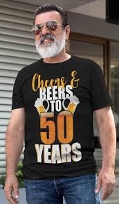 50th Birthday T Shirt Ideas For Him 50th Birthday Cheers Beers To 50 Years T Shirt 50th Birthday Shirts 50th Birthday Men 50th Birthday