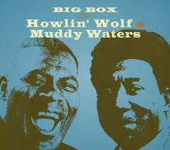 Big Box Of : Howlin Wolf & Muddy Waters, Howlin Wolf & Muddy Waters:  Amazon.it: CD e Vinili}