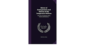 Already a customer?sign in · conditions of use · privacy notice. Mirror Of Intemperance And History Of The Temperance Reform With The Life And Death Of King Alcohol And Anecdotes Amazon Co Uk Cross Marcus E 9781359034908 Books