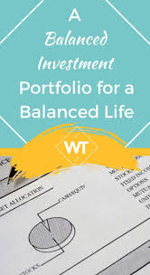 a balanced investment portfolio for a balanced life