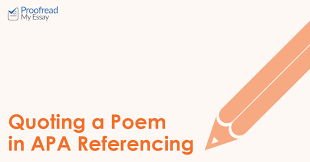 We'll provide instructions for citing your poem found in an anthology not to access the source yourself, use the information found in the citation examples below. Quoting A Poem In Apa Referencing Proofed S Writing Tips