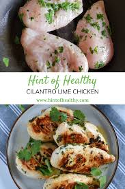 Cilantro Lime Chicken Breasts Easy Healthy Hint Of Healthy In 2020 Lunch Recipes Healthy Food Recipies
