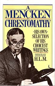 The older i grow the more i distrust the familiar doctrine that age brings wisdom. A Mencken Chrestomathy By H L Mencken