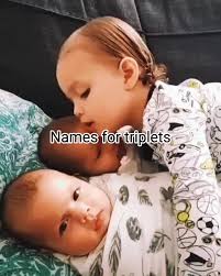 My Triplets Names