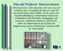 Para entonces el presidente de la junta de gobierno y profesor universitario de la universidad central de venezuela, edgar sanabria. Noticias Upel Caracas Dia Del Profesor Universitario