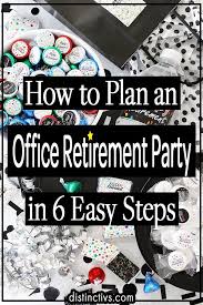 How To Plan An Office Retirement Party In 6 Easy Steps Office Retirement Party Work Retirement Party Ideas Retirement Party Themes