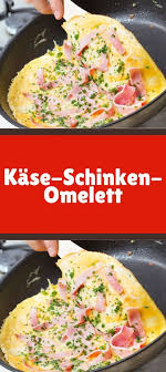 Kase Schinken Omelett Einfache Gerichte Rezepte Essensrezepte