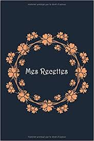 Mes Recettes Mon Cahier De Recettes Carnet A Completer Pour 100 Recettes Livre De Cuisine Personnalise A Ecrire Cahier De Recettes A Remplir Cadeau Fetes Noel Regionales French Edition Cuisine Cahier