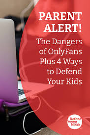 Parent Alert! The Dangers of OnlyFans Plus 4 Ways to Defend Your Kids |  Defend Young Minds
