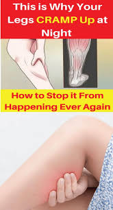 This Is Why Your Legs Cramp Up At Night How To Stop It From Happening Ever Again Leg Cramps Leg Cramps At Night Leg And Foot Cramps