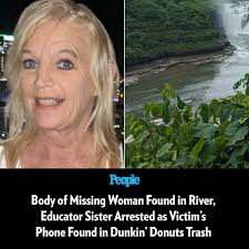Authorities in New York State arrested a 53-year-old woman after recovering  the body of her sister from a river several days after the victim  disappeared. Penny Busch, 62, was found dead in