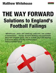 See more of england football team on facebook. The Way Forward Solutions To England S Football Failings Amazon Co Uk Whitehouse Matthew 9781909125193 Books