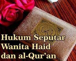 Bagaimana Hukum Membaca Al Quran Saat Haid Menstruasi Hukum Membaca Qur An