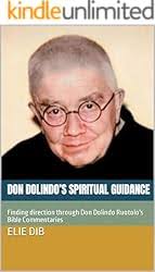 Amazon.com: Don Dolindo's Spiritual Guidance: Finding direction through Don  Dolindo Ruotolo's Bible Commentaries (Centro Studi “Sac. Dolindo Ruotolo”)  eBook : Dib, Elie: Kindle Store
