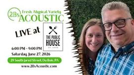 2Bs Acoustic hosted by The Public House on Jared
