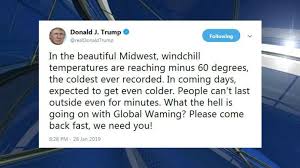 Trump S Tweets About The Polar Vortex Could Be A Warmup For 2020 Polar Vortex Trump Trump Tweets