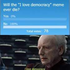 All of these original political memes and graphics are free to use and spread around. I Love Democracy R Prequelmemes Prequel Memes Know Your Meme