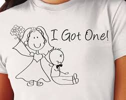 I Got One Funny Wedding T Shirt Bachelorette Party T Shirts For Women T Shirt Wedding Humor