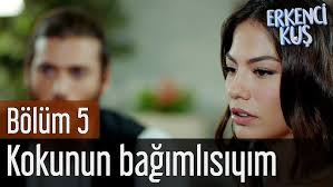Erkenci Kus 5 Bolum Kokunun Bagimlisiyim Youtube
