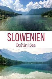 Wilder Bohinj See Slowenien Fotos Reisetipps Slowenien Urlaub Slowenien Und Island Reise