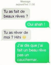 Tu As Fait De Beaux Reves Oui Ahah Tu As Rever De Moi Hihi J Ai Dis Que J Ai Fait Un Beau Reve Pas Un Cauchemar Blague Blague