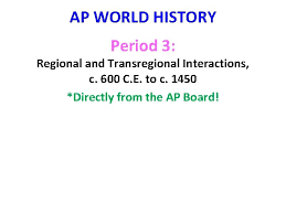 Ap World History Period 3 Regional And Transregional