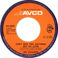 I Can T Give You Anything But Love Baby Can T Give You Anything But My Love The Stylistics 1975 The Stylistics Rhythm And Blues Good Music