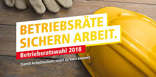 Welche dinge sind bei der betriebsratswahl zu beachten? Betriebsratswahl 2018 Betriebsrate Kampfen Fur Gute Arbeit Dgb