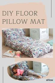 Most mattresses, unless otherwise noted by the manufacturer, can be used as a floor mattress without any frame or box spring. Diy Floor Pillow Mat Ehow Com Video Video Diy Pillows Diy Floor Pillow Floor Pillows