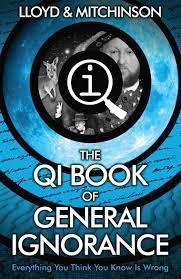 For the british comedy panel show, see qi. Qi The Book Of General Ignorance The Noticeably Stouter Edition Amazon De Lloyd Cbe John Mitchinson John Fremdsprachige Bucher