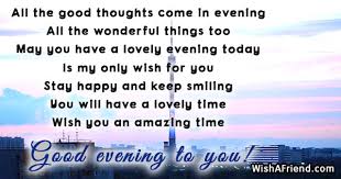 I need for the sun to smile on you today — perfect morning. Good Evening Messages