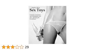 Sex Toys. Erotische Geschichten und Liebesspiele rund ums Spielzeug für  Erwachsene. Ein Erotik Hörbuch: Erotische Geschichten und Liebesspiele rund  ...