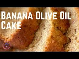 How To Make Olive Oil Cake With Banana Orange Zest Youtube Olive Oil Cake Banana Olive Oil